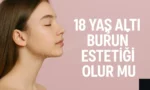 18 yas alti burun estetigi olur mu